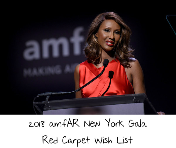 2018 amfAR New York Gala Red Carpet Wish List