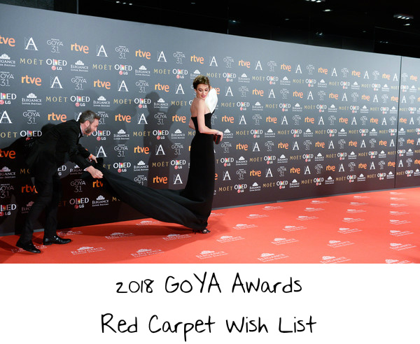 2018 GOYA Awards Red Carpet Wish List