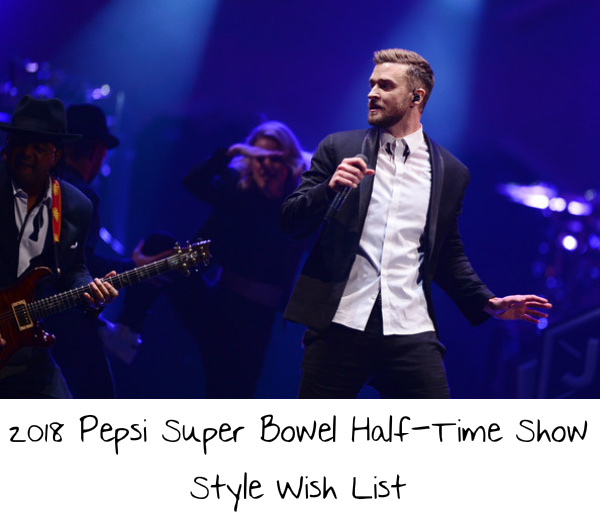 2018 Pepsi Super Bowl Half-Time Show Style Wish List