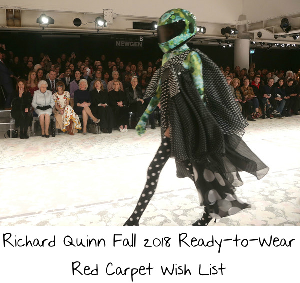 Richard Quinn Fall 2018 Ready-to-Wear Red Carpet Wish List