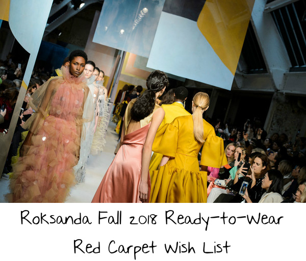 Roksanda Fall 2018 Ready-to-Wear Red Carpet Wish List