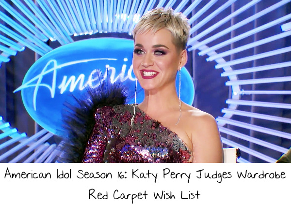 American Idol Season 16: Katy Perry Judges Wardrobe Red Carpet Wish List