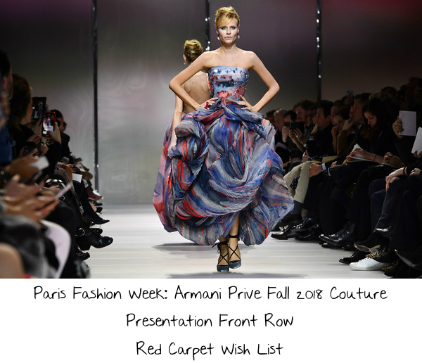 Paris Fashion Week: Armani Prive Fall 2018 Couture Presentation Front Row Red Carpet Wish List