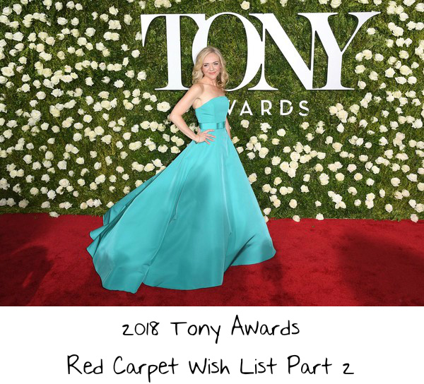 2018 Tony Awards Red Carpet Wish List Part 2