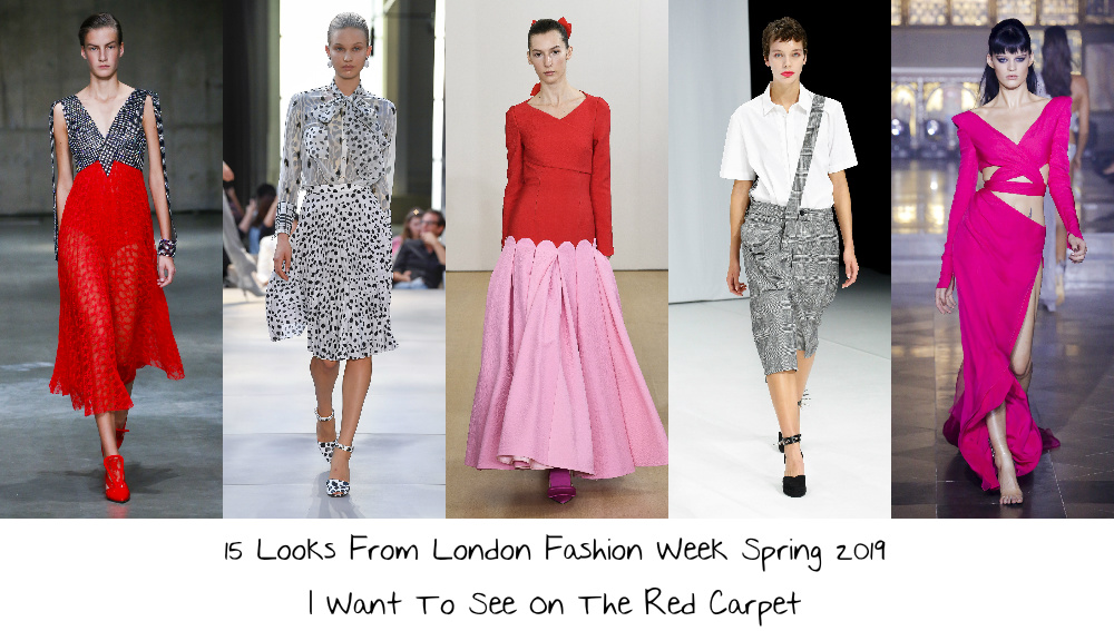 15 Looks From London Fashion Week Spring 2019 I Want To See On The Red Carpet