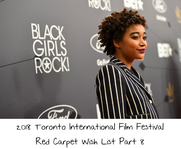 2018 Toronto International Film Festival Red Carpet Wish List Part 8