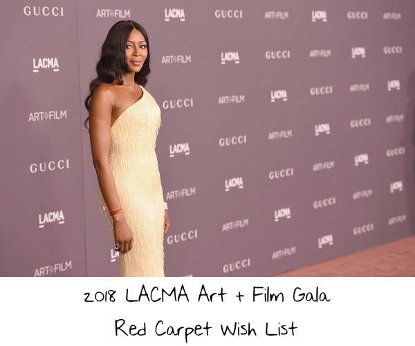 2018 LACMA Art + Film Gala Red Carpet Wish List