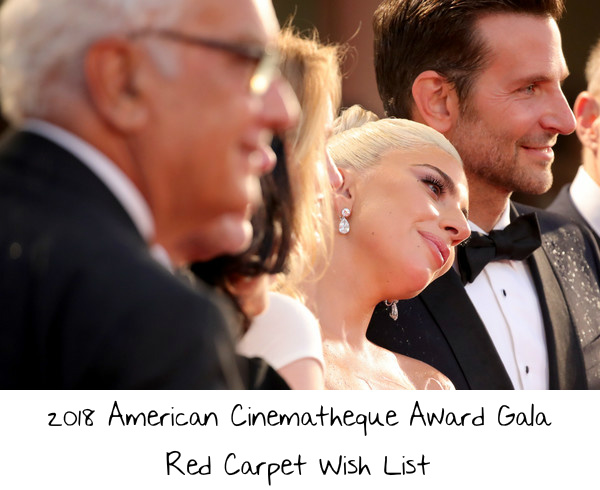 2018 American Cinematheque Award Gala Red Carpet Wish List