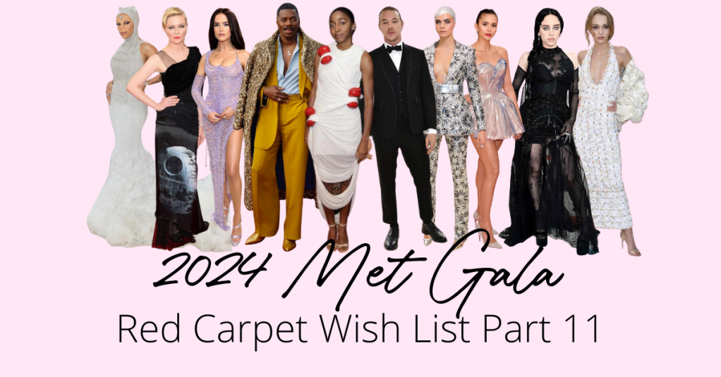 2024 Met Gala Red Carpet Wish List Part 11