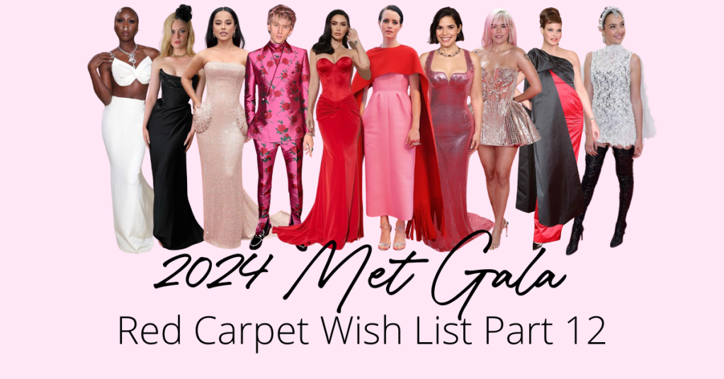 2024 Met Gala Red Carpet Wish List Part 12