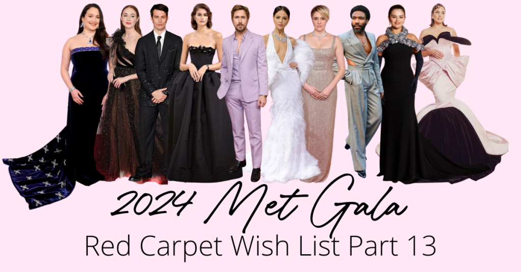 2024 Met Gala Red Carpet Wish List Part 13