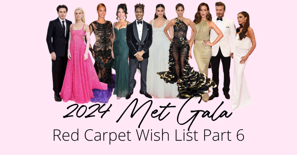 2024 Met Gala Red Carpet Wish List Part 6