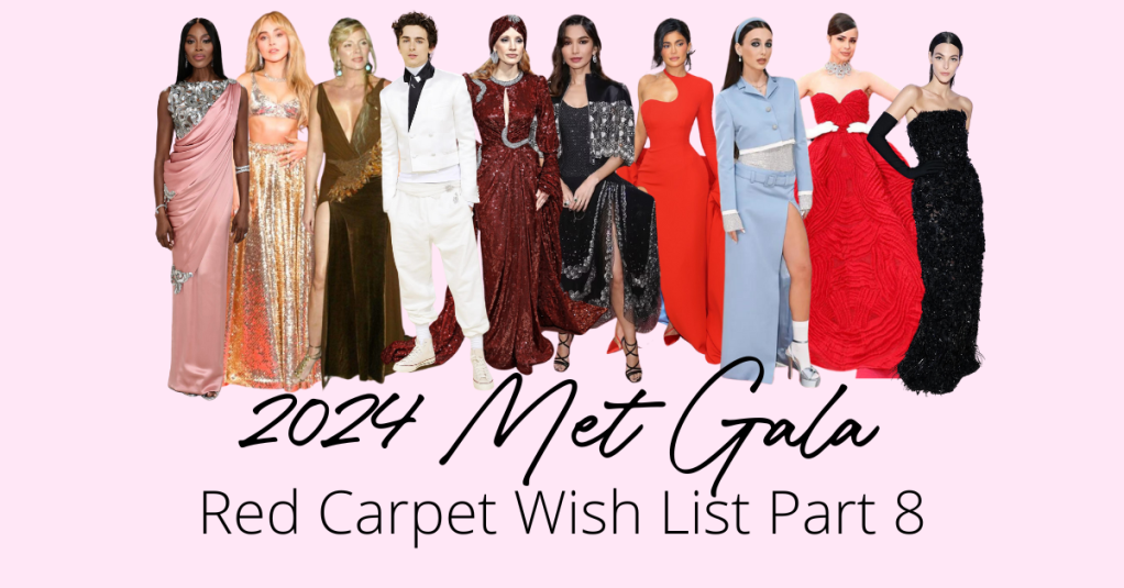 2024 Met Gala Red Carpet Wish List Part 8