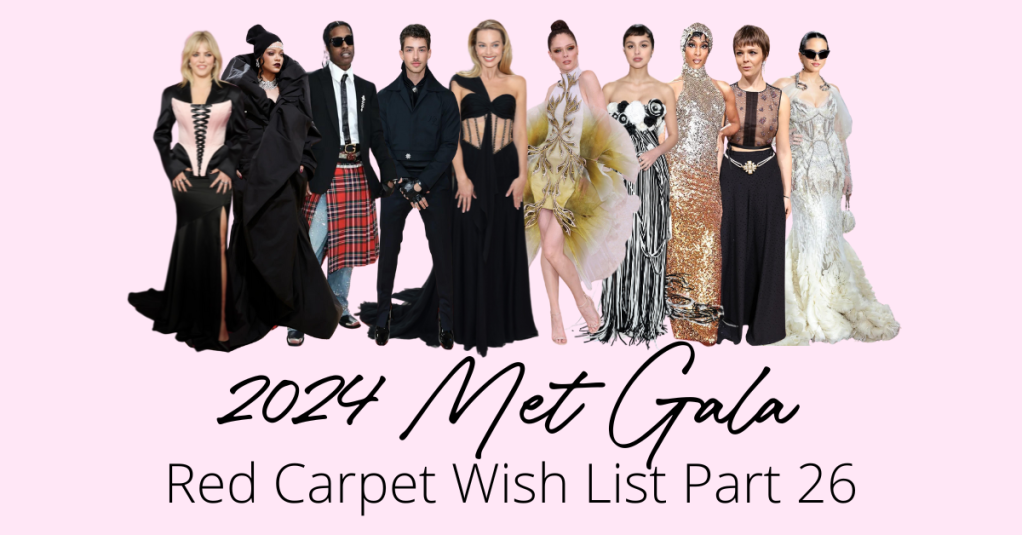 2024 Met Gala Red Carpet Wish List Part 26