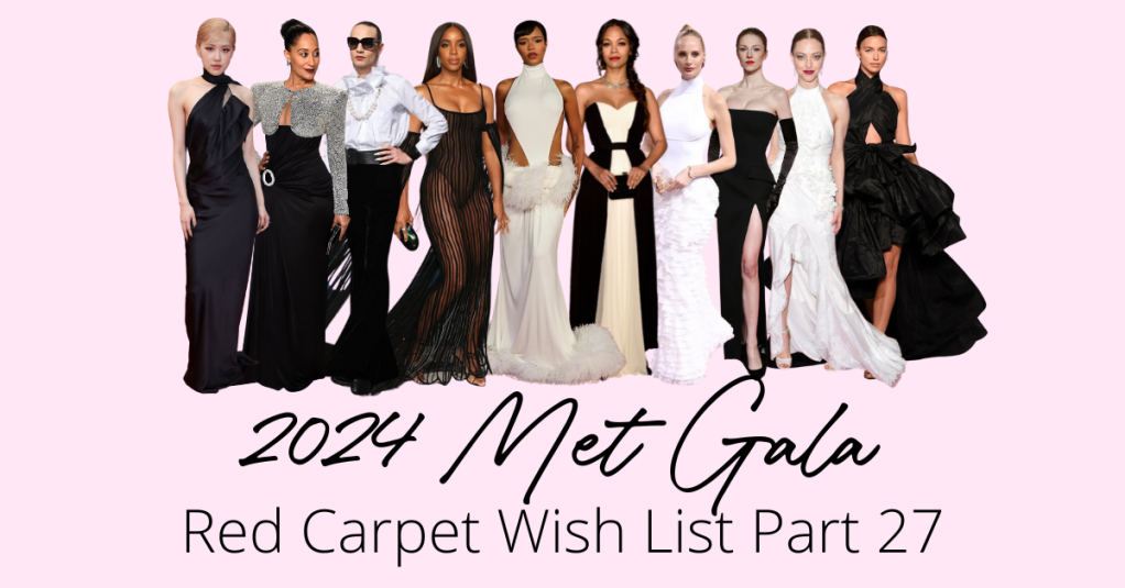 2024 Met Gala Red Carpet Wish List Part 27