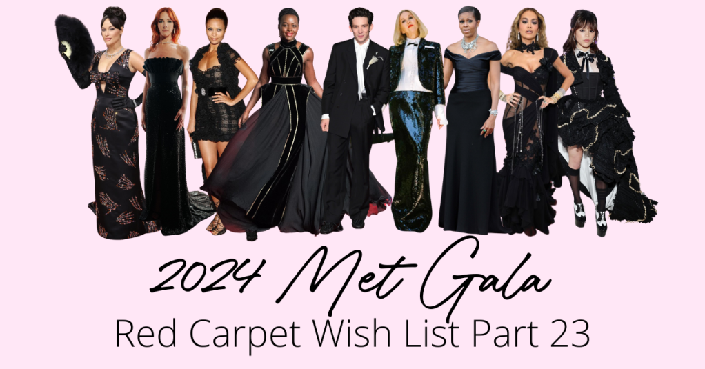 2024 Met Gala Red Carpet Wish List Part 23