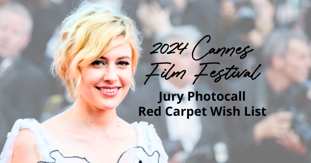 2024 Cannes Film Festival: Jury Photocall Red Carpet Wish List