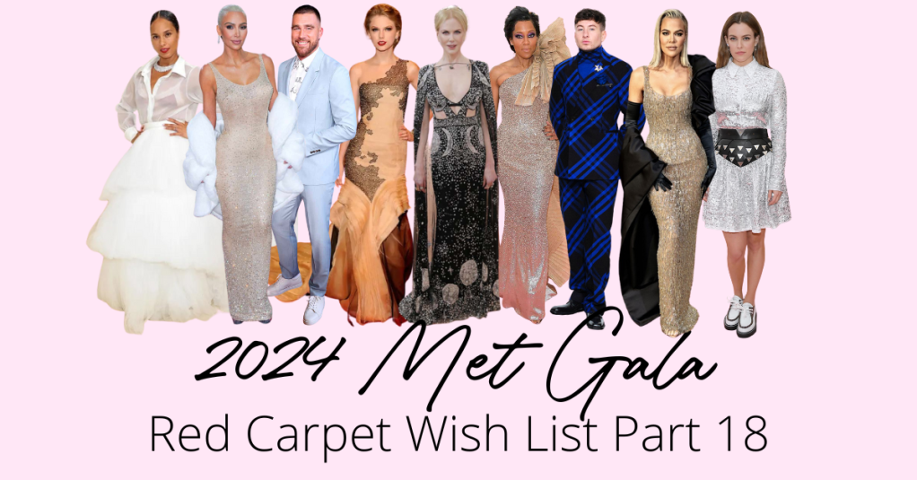 2024 Met Gala Red Carpet Wish List Part 18