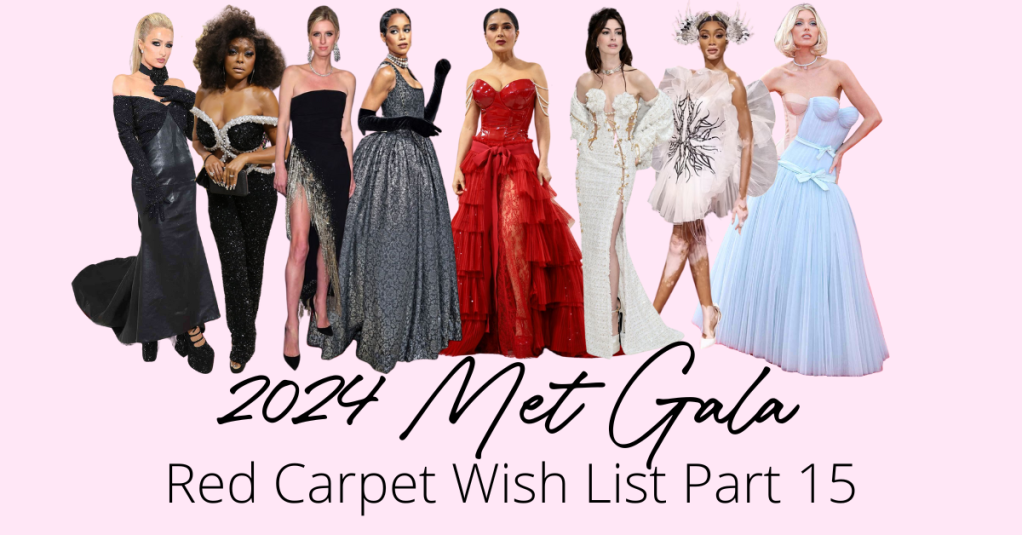 2024 Met Gala Red Carpet Wish List Part 15