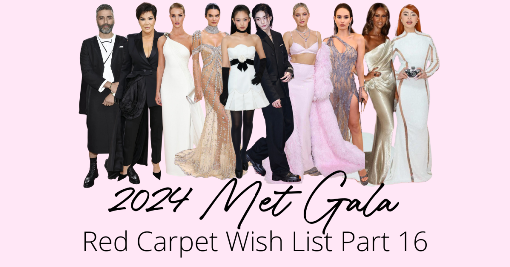 2024 Met Gala Red Carpet Wish List Part 16